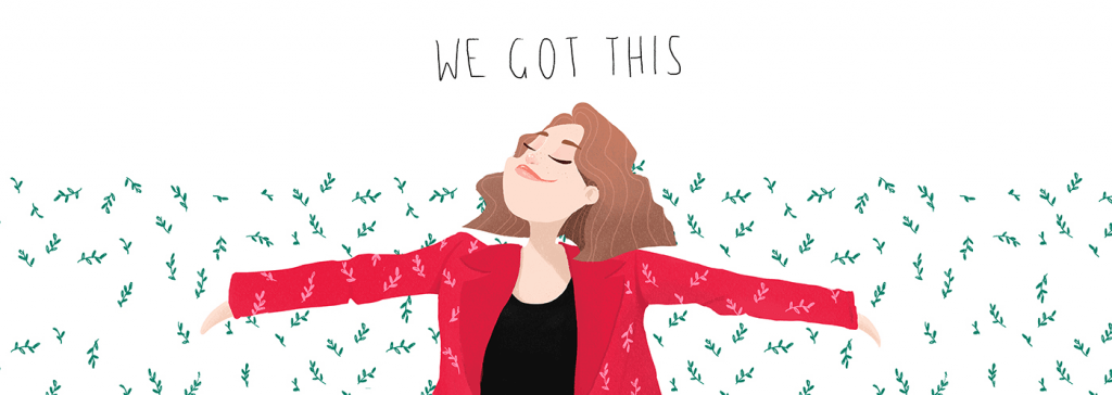 A cartoon of a woman spreading her arms out wide and tilting her head up to the skies, eyes closed and a smile on her face as leaves rain down around her. Above her head, the words 'WE GOT THIS'.